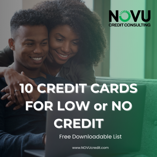 FREE LIST DOWNLOAD: 10 Credit Cards for LOW to NO Credit